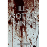 Ill-Gotten Things