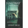 Halfway Inhuman