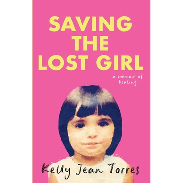Saving the Lost Girl: A Memoir of Healing