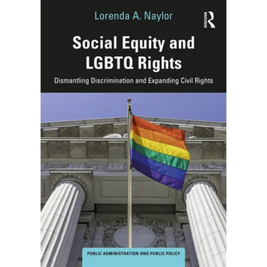 Social Equity and LGBTQ Rights: Dismantling Discrimination and Expanding Civil Rights