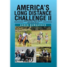 America's Long Distance Challenge II: New Century, New Trails, and More Miles