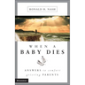 When a Baby Dies: Answers to Comfort Grieving Parents
