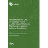 What Makes the Life of Stressed Plants a Little Easier? Defense Mechanisms against Adverse Conditions