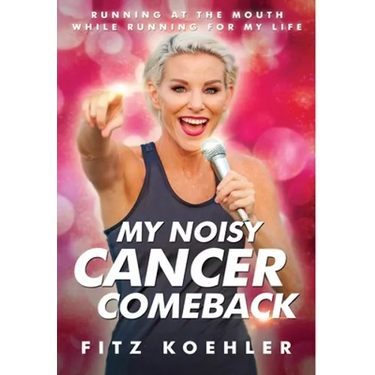 My Noisy Cancer Comeback: Running at the Mouth, While Running for My Life