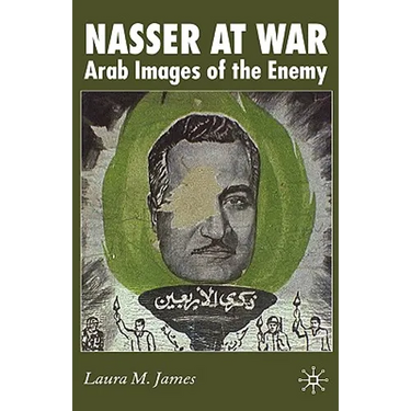 Nasser at War: Arab Images of the Enemy