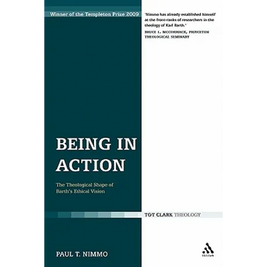 Being in Action: The Theological Shape of Barth's Ethical Vision