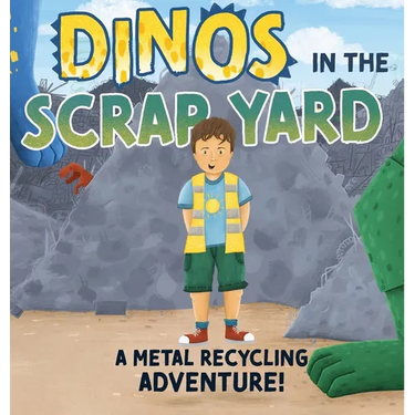 Dinos in the Scrap Yard: A Metal Recycling Adventure