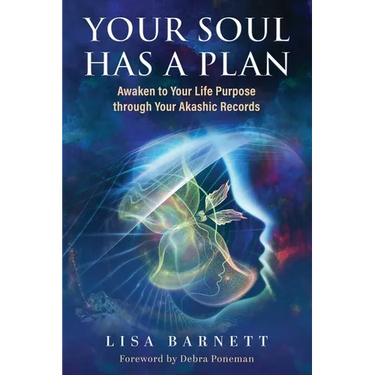 Your Soul Has a Plan: Awaken to Your Life Purpose through Your Akashic Records