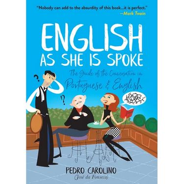 English as She Is Spoke: The Guide of the Conversation in Portuguese and English