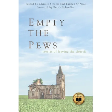 Empty the Pews: Stories of Leaving the Church