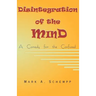 Disintegration of the Mind: A Comedy for the Confused