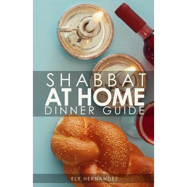 Shabbat Dinner at Home: Dinner Guide