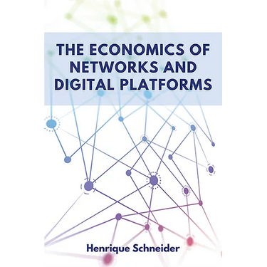 The Economics of Networks and Digital Platforms