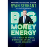 Big Money Energy: How to Rule at Work, Dominate at Life, and Make Millions