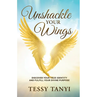 Unshackle Your Wings: Discover Your True Identity and Fulfill Your Divine Purpose