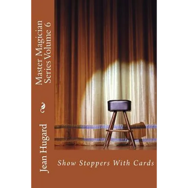 Master Magician Series Volume 6: Show Stoppers With Cards