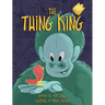 The Thing King