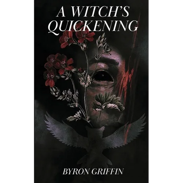 A Witch's Quickening; Or, The Awakening of Yvette: A story of witchcraft