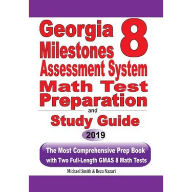 Georgia Milestones Assessment System 8 Math Test Preparation and Study Guide: The Most Comprehensive Prep Book with Two Full-Length GMAS Math Tests