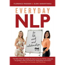 Everyday NLP: For life, work and relationships