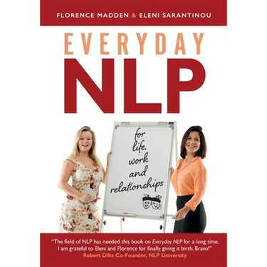 Everyday NLP: For life, work and relationships