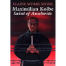 Maximilian Kolbe: Saint of Auschwitz