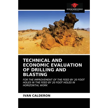 Technical and Economic Evaluation of Drilling and Blasting