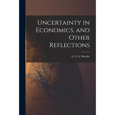 Uncertainty in Economics, and Other Reflections