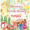 Christmas With My Brother Wolfgang