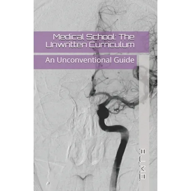 Medical School: The Unwritten Curriculum