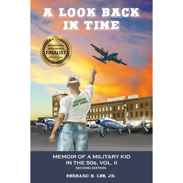 A Look Back in Time: Memoir of a Military Kid in the 50s, Vol. II