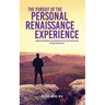The Pursuit of the Personal Renaissance Experience: Finding Opportunities for Happiness in the Ever-Present Now