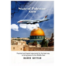 State of Palestine NOW: Practical and logical arguments for the best way to bring peace to the Middle East