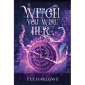 Witch You Were Here: A Paranormal Women's Fiction Novel
