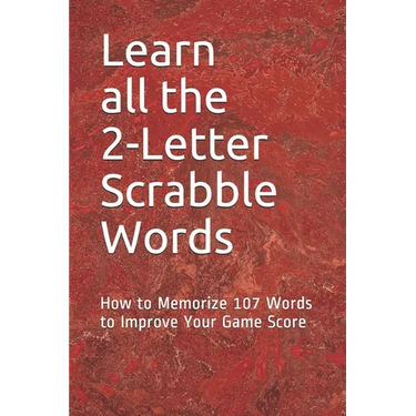 Learn All the 2-letter Scrabble Words: How to Memorize 107 Words to Improve Your Game Score