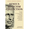 Seneca Stoicism Collection: On Benefits, On Anger, On the Shortness of Life, On a Happy Life, On Leisure, On Peace of Mind, On Providence, On the