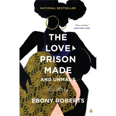 The Love Prison Made and Unmade