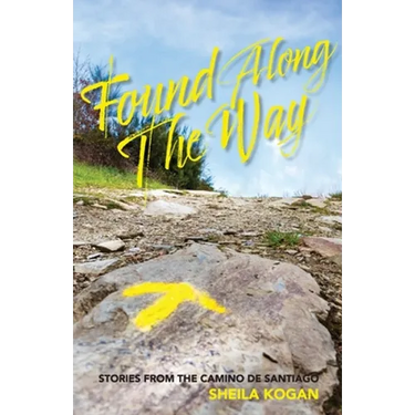 Found Along The Way: Stories from the Camino de Santiago