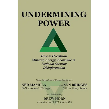 Undermining Power: How To Overthrow Mineral, Energy, Economic & National Security Disinformation