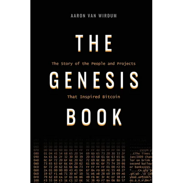 The Genesis Book: The Story of the People and Projects That Inspired Bitcoin
