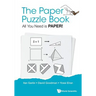 The Paper Puzzle Book: All You Need Is Paper!