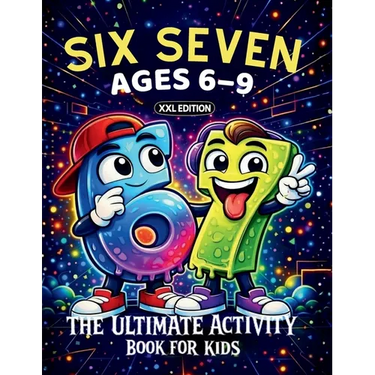 67 Six Seven: XXL Edition with Brain Games, Would You Rather, and More Fun Activities Inspired by the 67 Trend