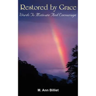 Restored by Grace: Words To Motivate And Encourage
