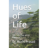 Hues of Life: (A Collection of 51 Poems)