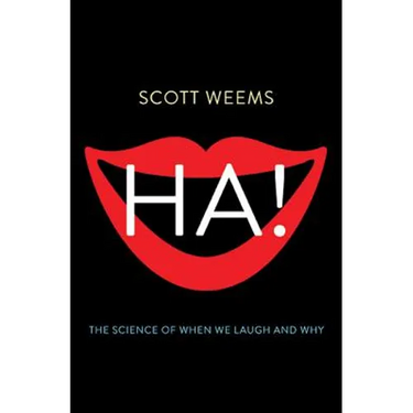 Ha!: The Science of When We Laugh and Why