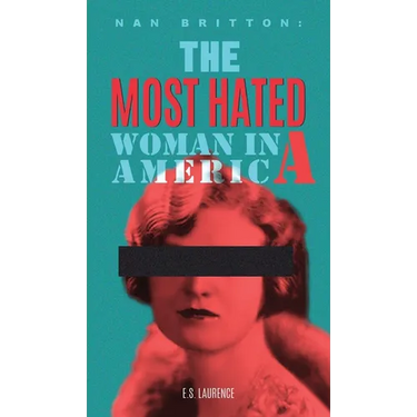 Nan Britton: The Most Hated Woman in America