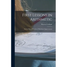 First Lessons in Arithmetic: On the Plan of Pestalozzi, With Some Improvements