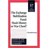 The Exchange Stabilization Fund: Slush Money or War Chest?