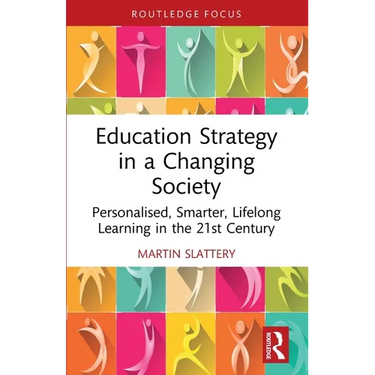 Education Strategy in a Changing Society: Personalised, Smarter, Lifelong Learning in the 21st Century