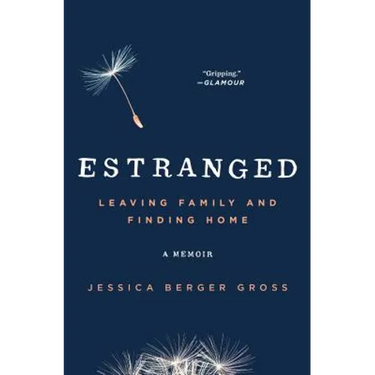 Estranged: Leaving Family and Finding Home